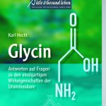 Glycin: Antworten auf Fragen zu den einzigartigen Wirkeigenschaften der Uraminosäure