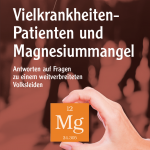 Vielkrankheiten-Patienten und Magnesiummangel: Antworten auf Fragen zu einem weitverbreiteten Volksleiden