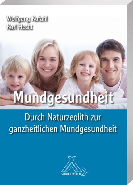 Mundgesundheit – Durch Naturzeolith zur ganzheitlichen Mundgesundheit